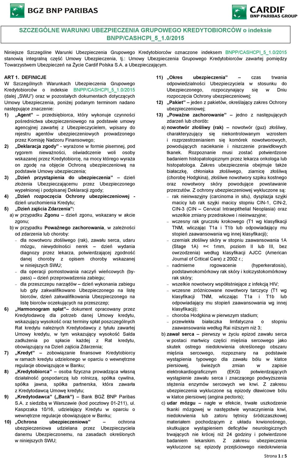 DEFINICJE W Szczególnych Warunkach Ubezpieczenia Grupowego Kredytobiorców o indeksie BNPP/CASHCPI_5_1.