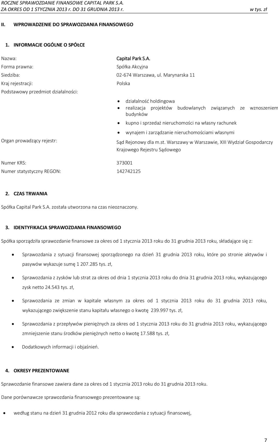 budowlanych związanych ze wznoszeniem budynków kupno i sprzedaż na własny rachunek wynajem i zarządzanie ami własnymi Sąd Rejonowy dla m.st.