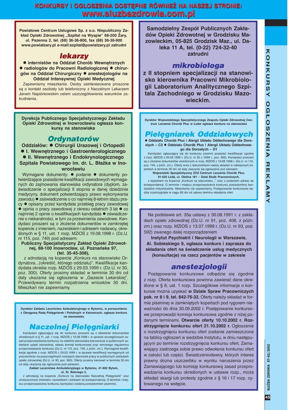 pl lekarzy l internistów na Oddzia³ Chorób Wewnêtrznych l radiologów do Pracowni Radiologicznej l chirurgów na Oddzia³ Chirurgiczny l anestezjologów na Oddzia³ Intensywnej Opieki Medycznej Zapewniamy