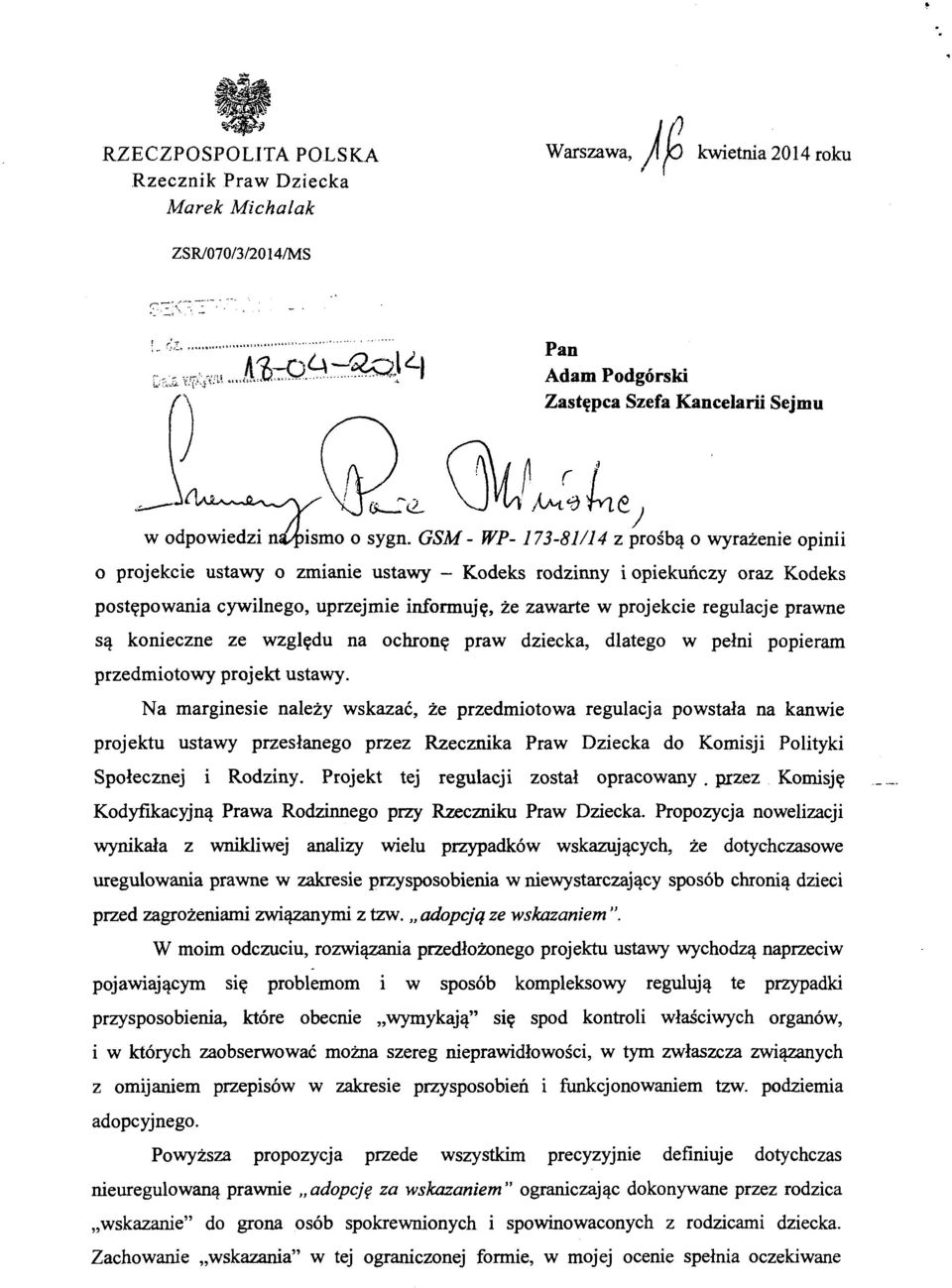 GSM- WP- 173-81/14 z prośbą o wyrażenie opinii o projekcie ustawy o zmianie ustawy - Kodeks rodzinny i opiekuńczy oraz Kodeks postępowania cywilnego, uprzejmie informuję, że zawarte w projekcie