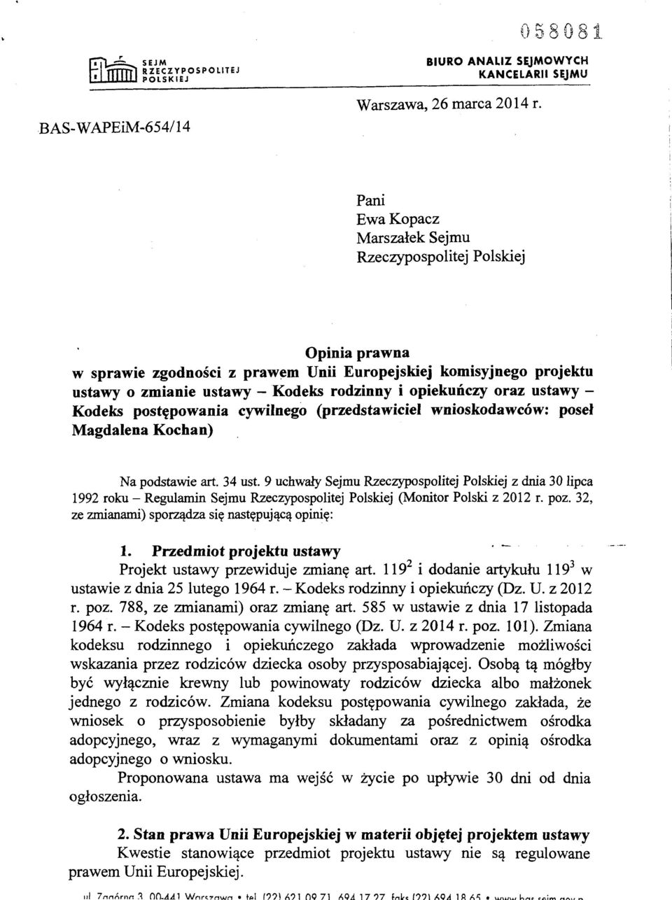 Pani EwaKopacz Marszałek Sejmu Rzeczypospolitej Polskiej Opinia prawna w sprawie zgodności z prawem Unii Europejskiej komisyjnego projektu ustawy o zmianie ustawy - Kodeks rodzinny i opiekuńczy oraz