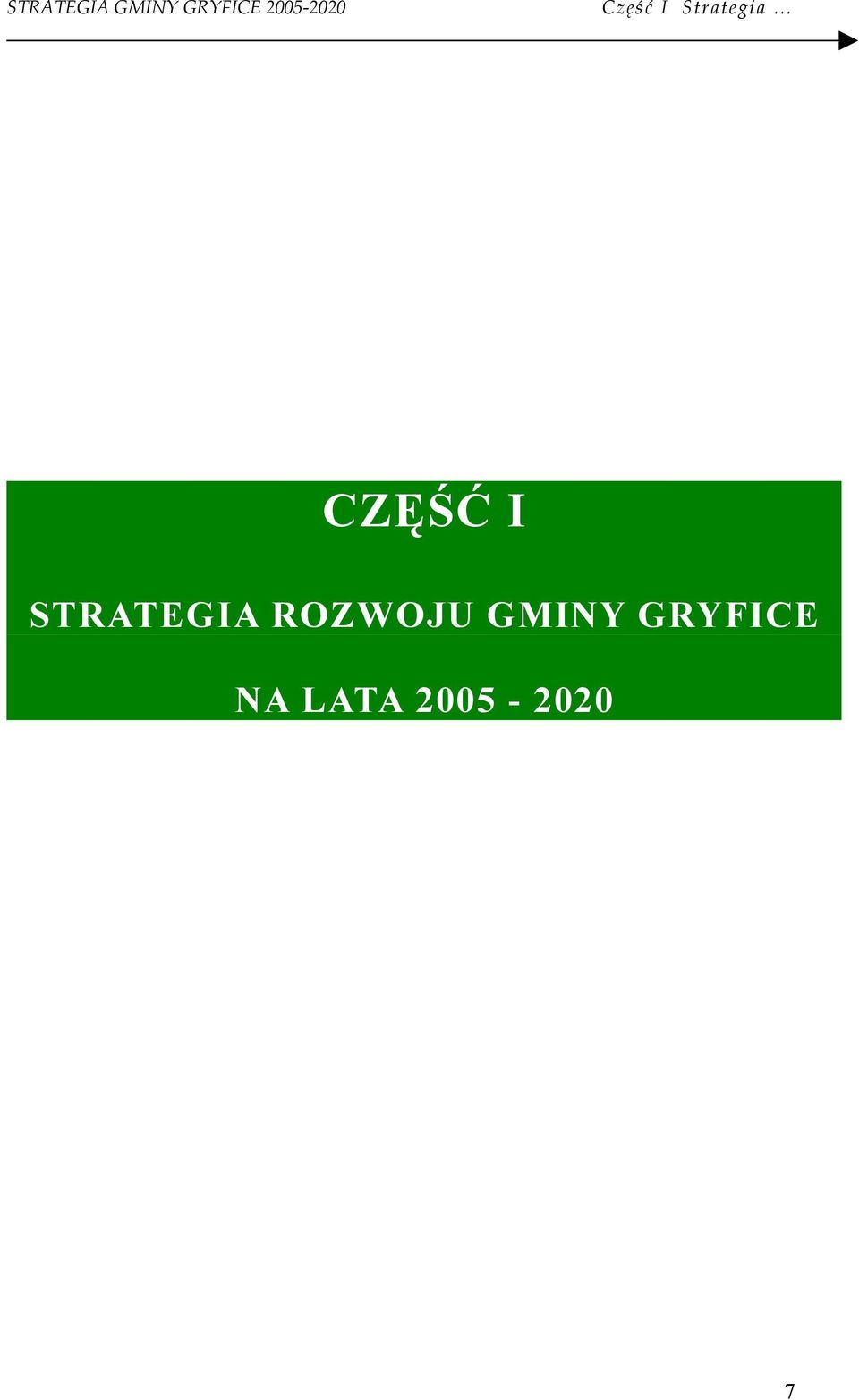 CZĘŚĆ I STRATEGIA ROZWOJU