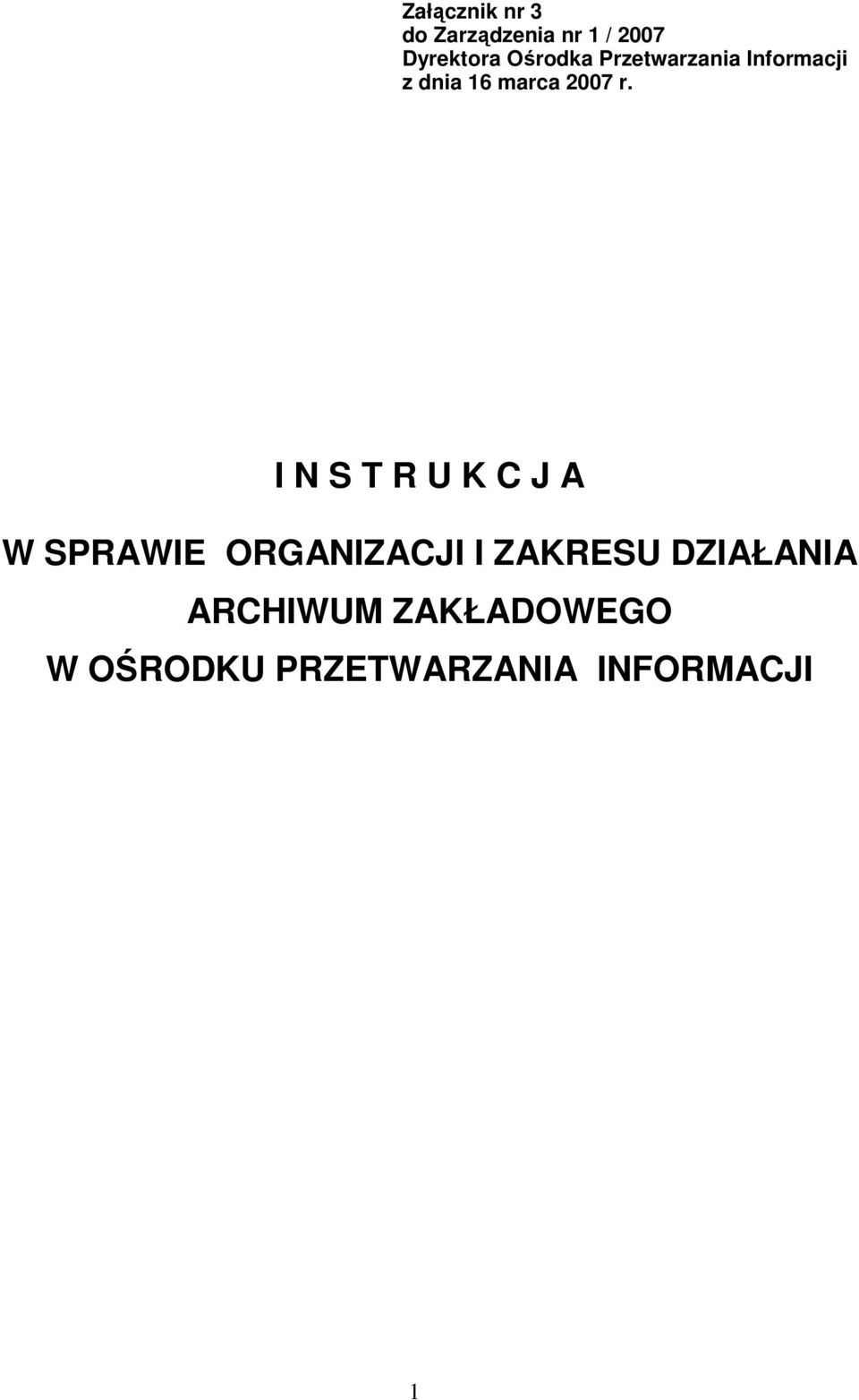 I N S T R U K C J A W SPRAWIE ORGANIZACJI I ZAKRESU