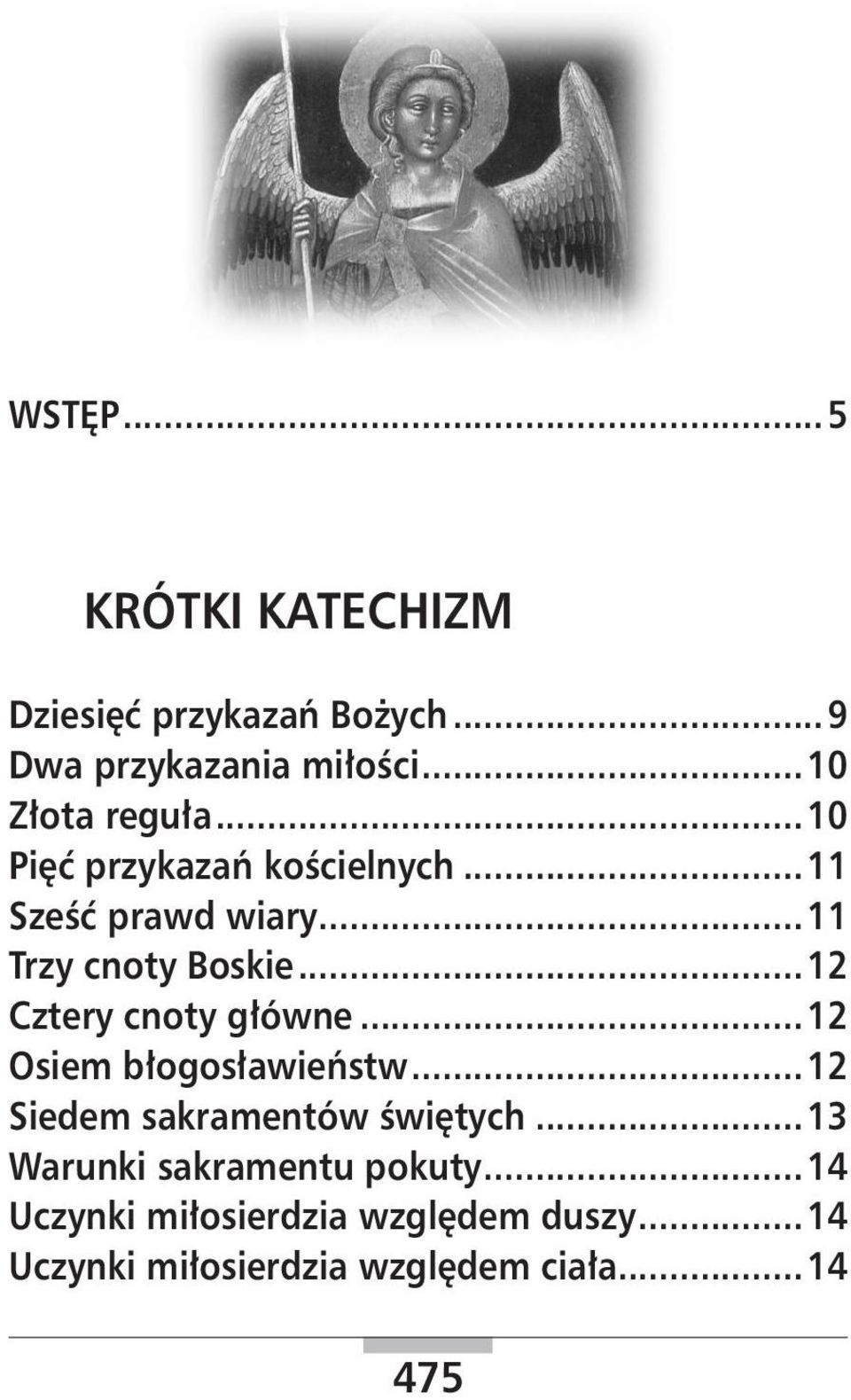 ..12 Cztery cnoty główne...12 Osiem błogosławieństw...12 Siedem sakramentów świętych.