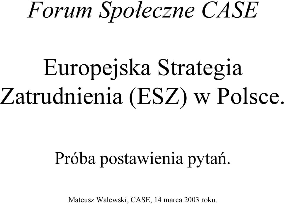 Polsce. Próba postawienia pytań.