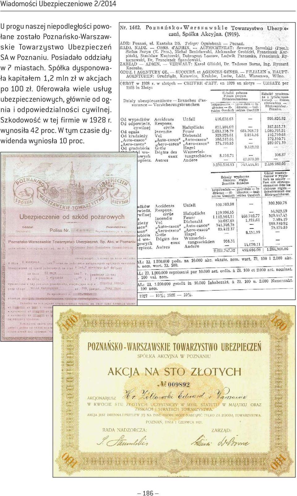 Spółka dysponowała kapitałem 1,2 mln zł w akcjach po 100 zł.