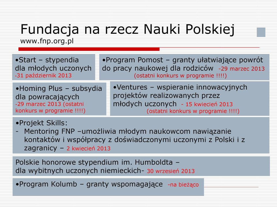 !!!) Program Pomost granty ułatwiające powrót do pracy naukowej dla rodziców -29 marzec 2013 (ostatni konkurs w programie!