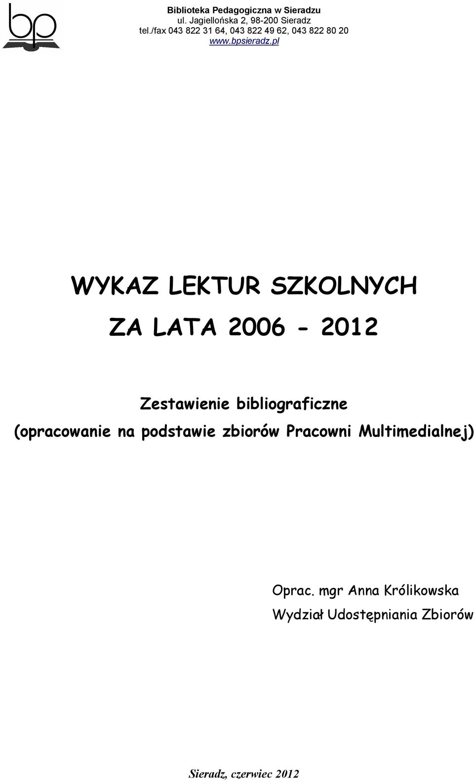 podstawie zbiorów Pracowni Multimedialnej)