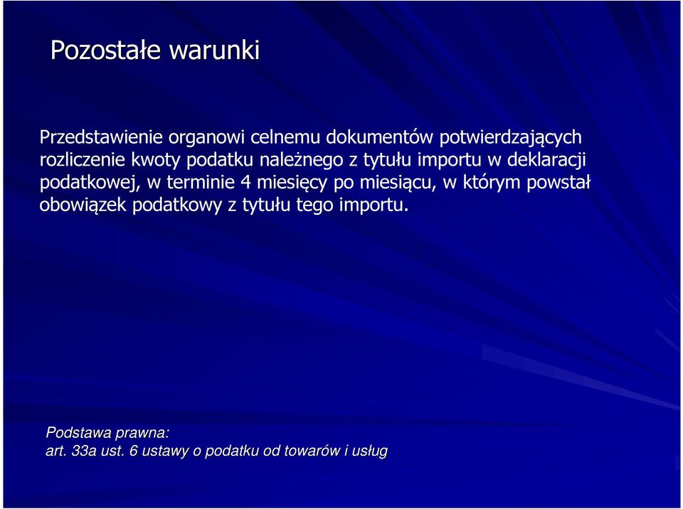 deklaracji podatkowej, w terminie 4 miesięcy po miesiącu, w którym powstał