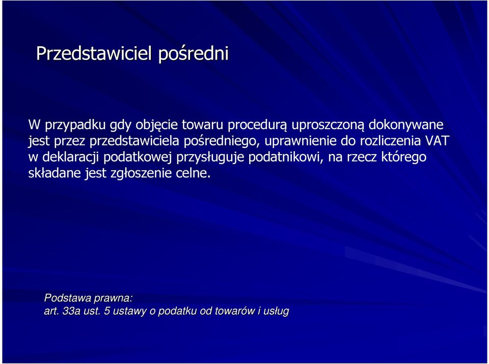 VAT w deklaracji podatkowej przysługuje podatnikowi, na rzecz którego składane