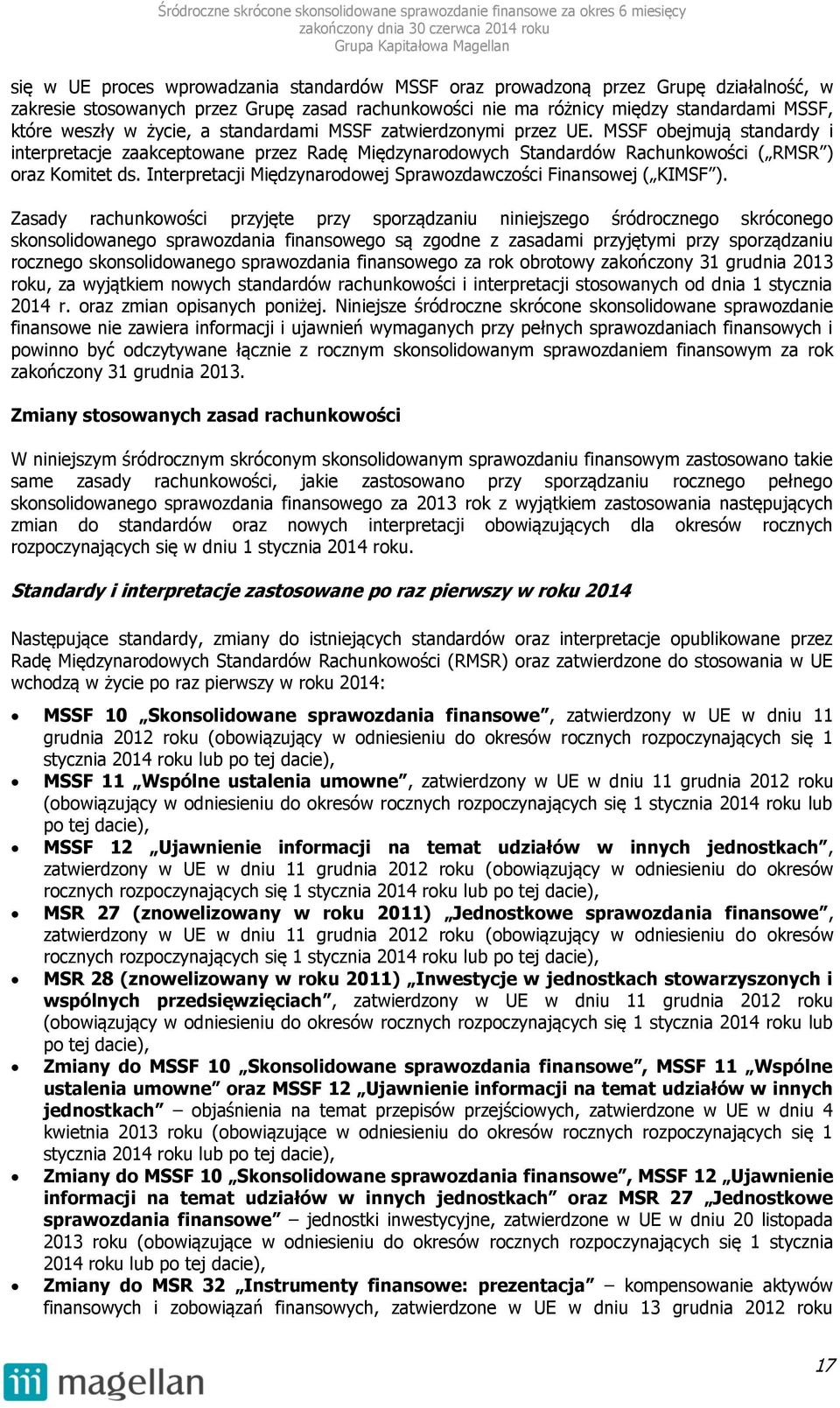 Interpretacji Międzynarodowej Sprawozdawczości Finansowej ( KIMSF ).