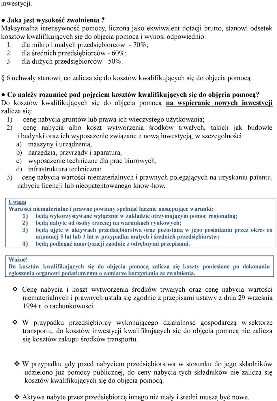 dla mikro i małych przedsiębiorców - 70%; 2. dla średnich przedsiębiorców - 60%; 3. dla dużych przedsiębiorców - 50%.