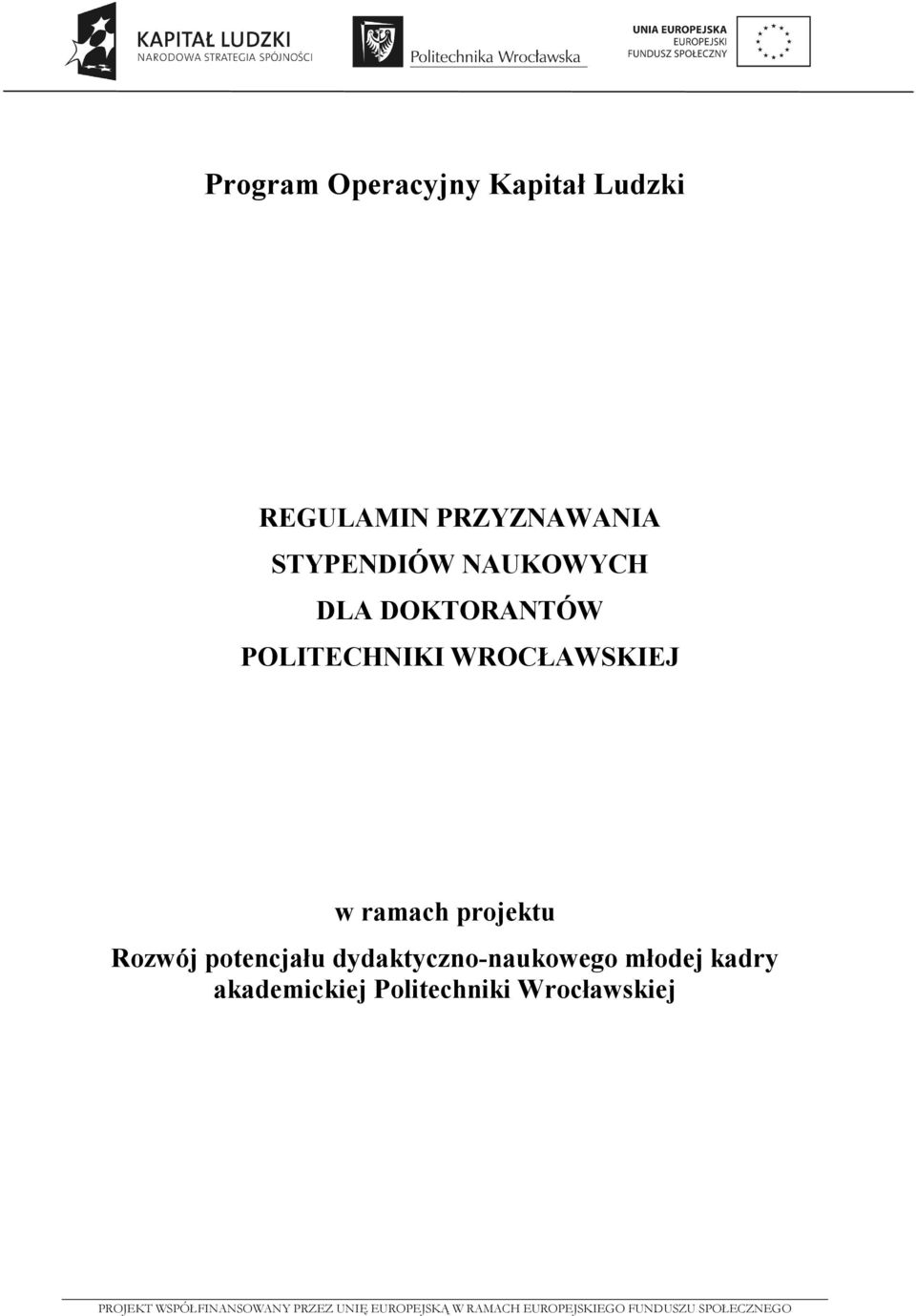 dydaktyczno-naukowego młodej kadry akademickiej Politechniki Wrocławskiej