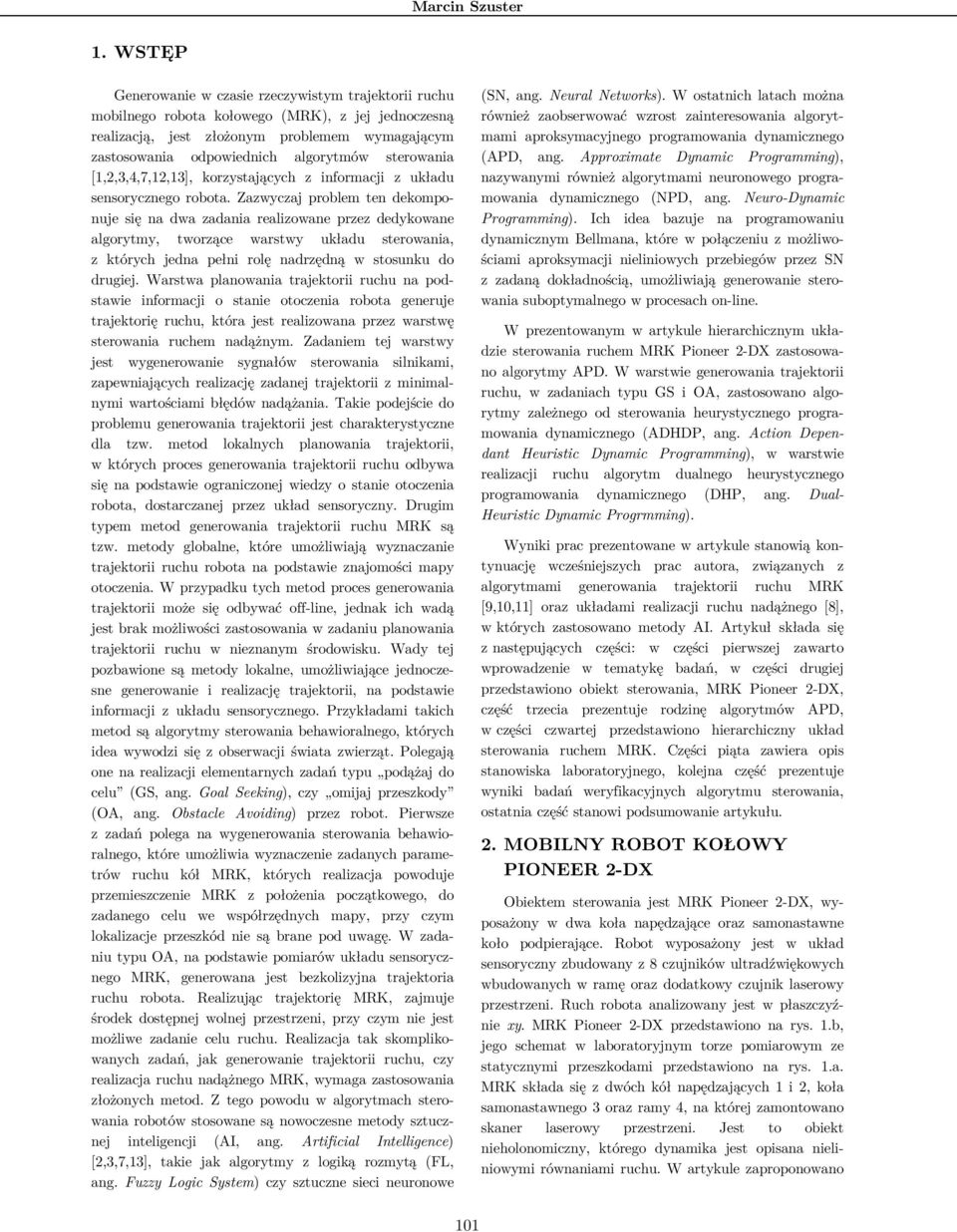 sterowania [1,2,3,4,,12,13], korzystających z informacji z układu sensorycznego robota.
