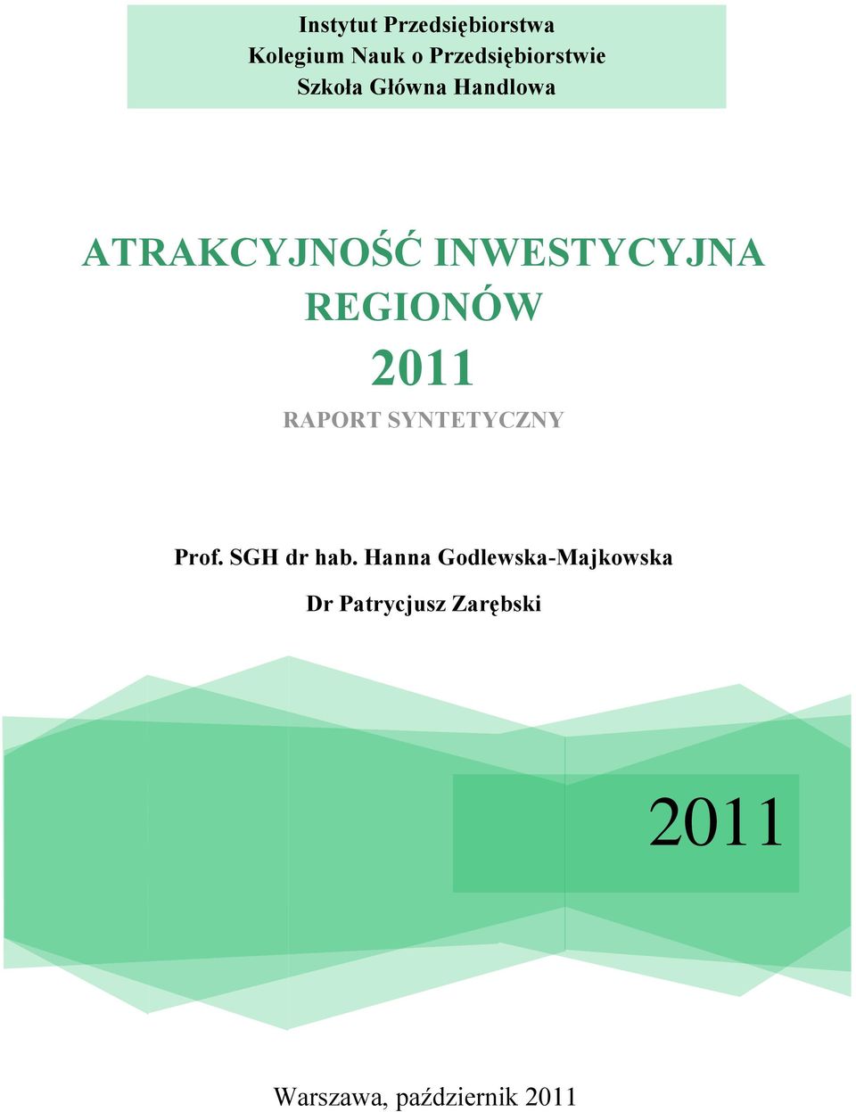 2011 RAPORT SYNTETYCZNY Prof. SGH dr hab.