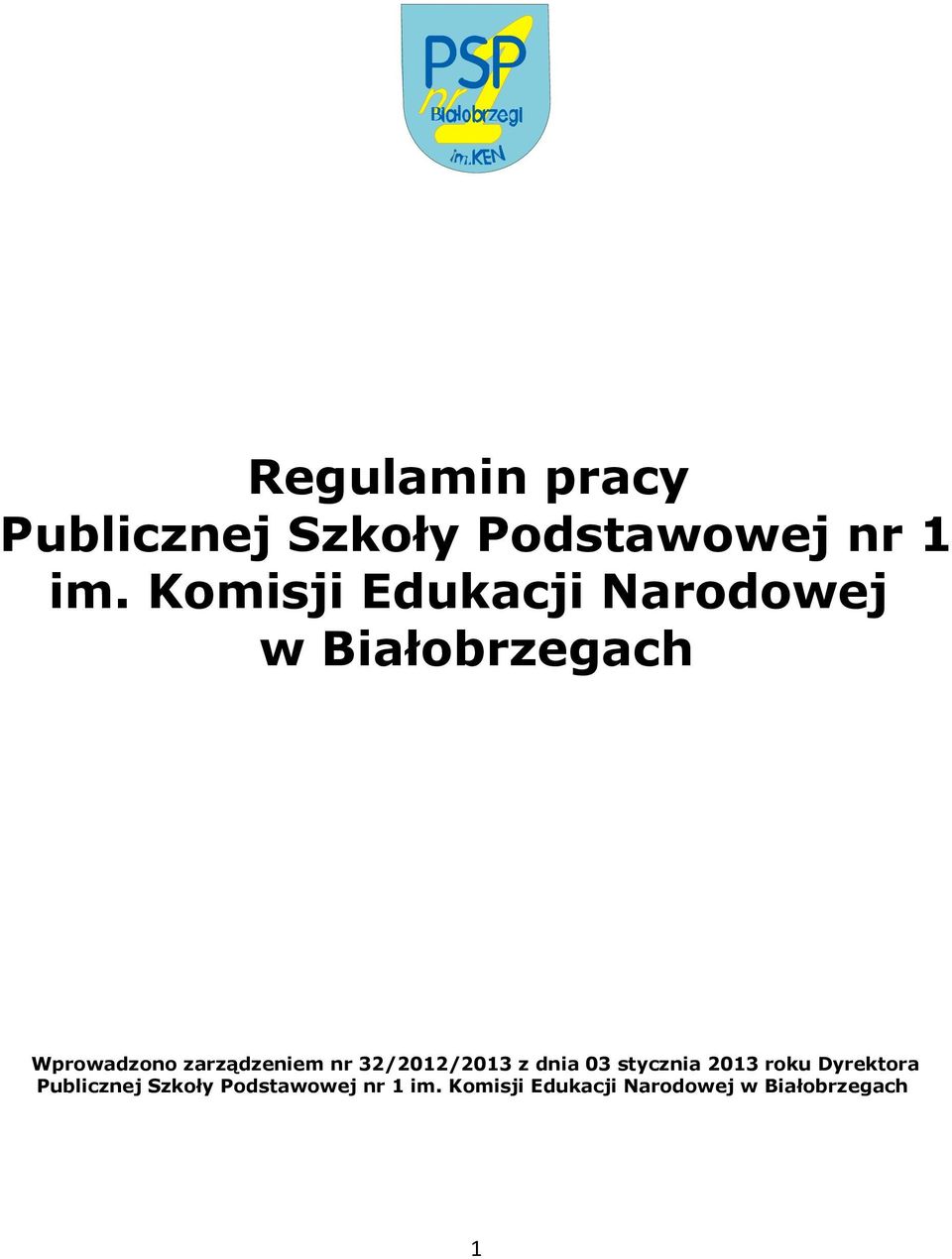 zarządzeniem nr 32/2012/2013 z dnia 03 stycznia 2013 roku