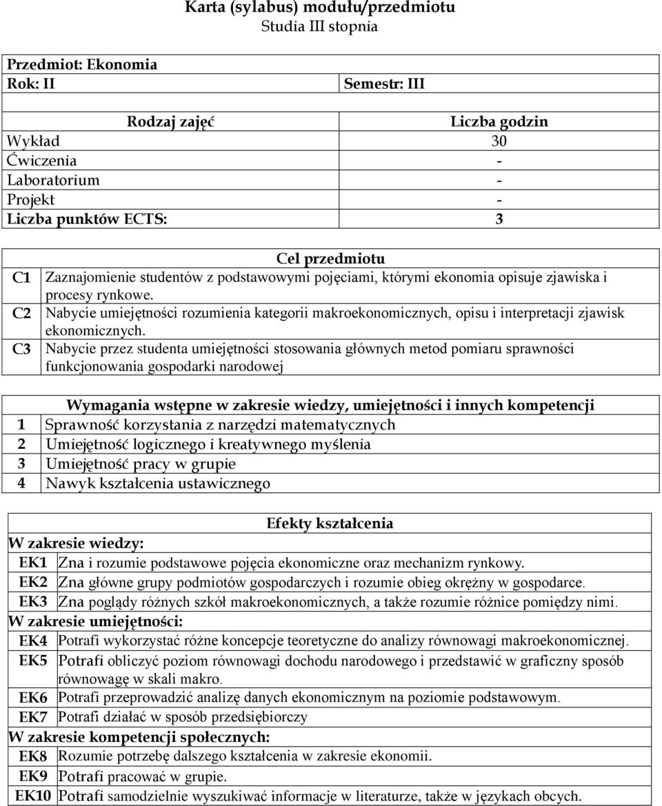 C Nabycie umiejętności rozumienia kategorii makroekonomicznych, opisu i interpretacji zjawisk ekonomicznych.