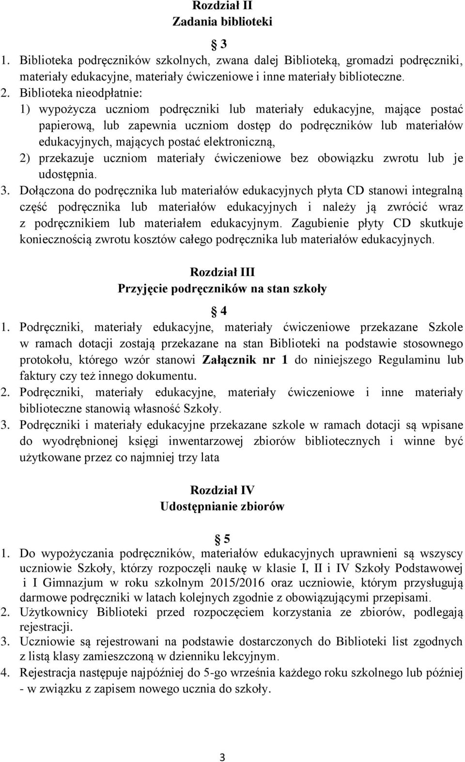 elektroniczną, 2) przekazuje uczniom materiały ćwiczeniowe bez obowiązku zwrotu lub je udostępnia. 3.