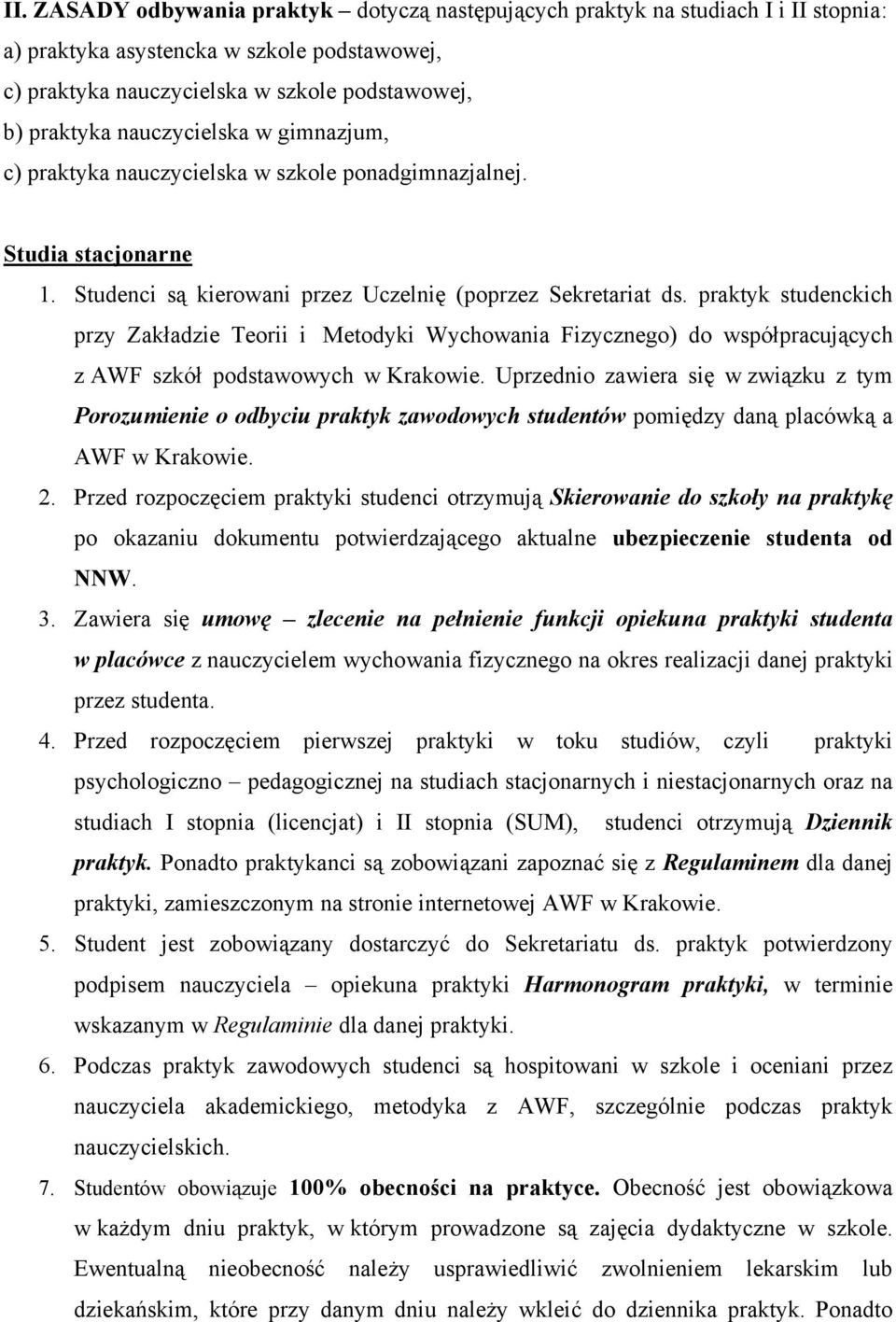 praktyk studenckich przy Zakładzie Teorii i Metodyki Wychowania Fizycznego) do współpracujących z AWF szkół podstawowych w Krakowie.