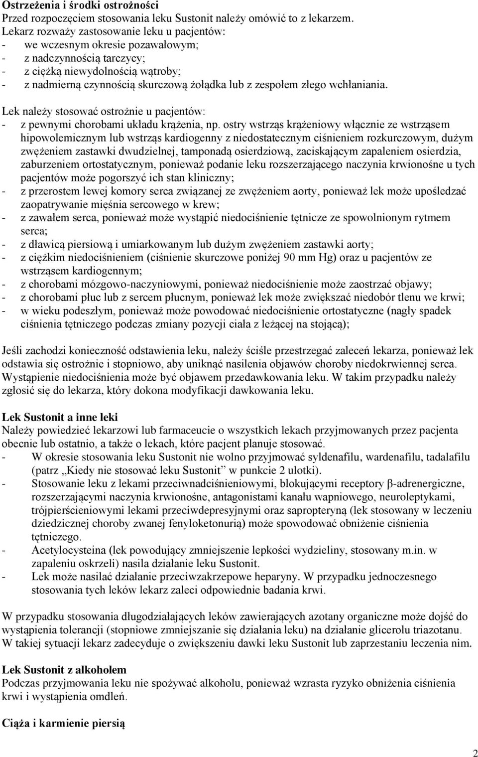 zespołem złego wchłaniania. Lek należy stosować ostrożnie u pacjentów: - z pewnymi chorobami układu krążenia, np.
