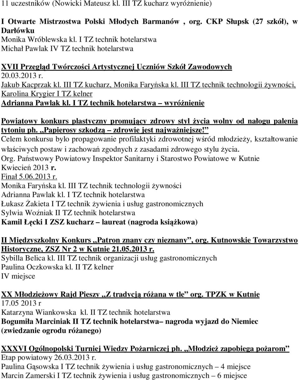 III TZ technik technologii żywności, Karolina Krygier I TZ kelner Adrianna Pawlak kl.