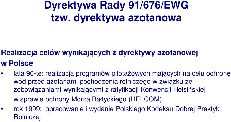 programów pilotażowych mających na celu ochronę wód przed azotanami pochodzenia rolniczego w związku ze