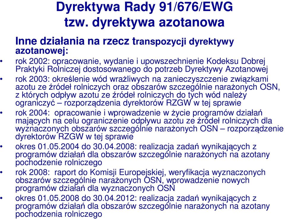 Azotanowej rok 2003: określenie wód wrażliwych na zanieczyszczenie związkami azotu ze źródeł rolniczych oraz obszarów szczególnie narażonych OSN, z których odpływ azotu ze źródeł rolniczych do tych