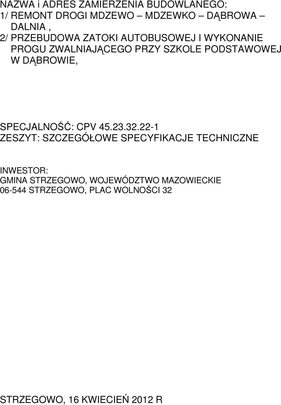 DĄBROWIE, SPECJALNOŚĆ: CPV 45.23.32.