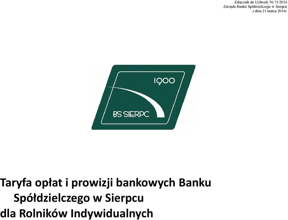 Indywidualnych Załącznik do Uchwały Nr 31/2014