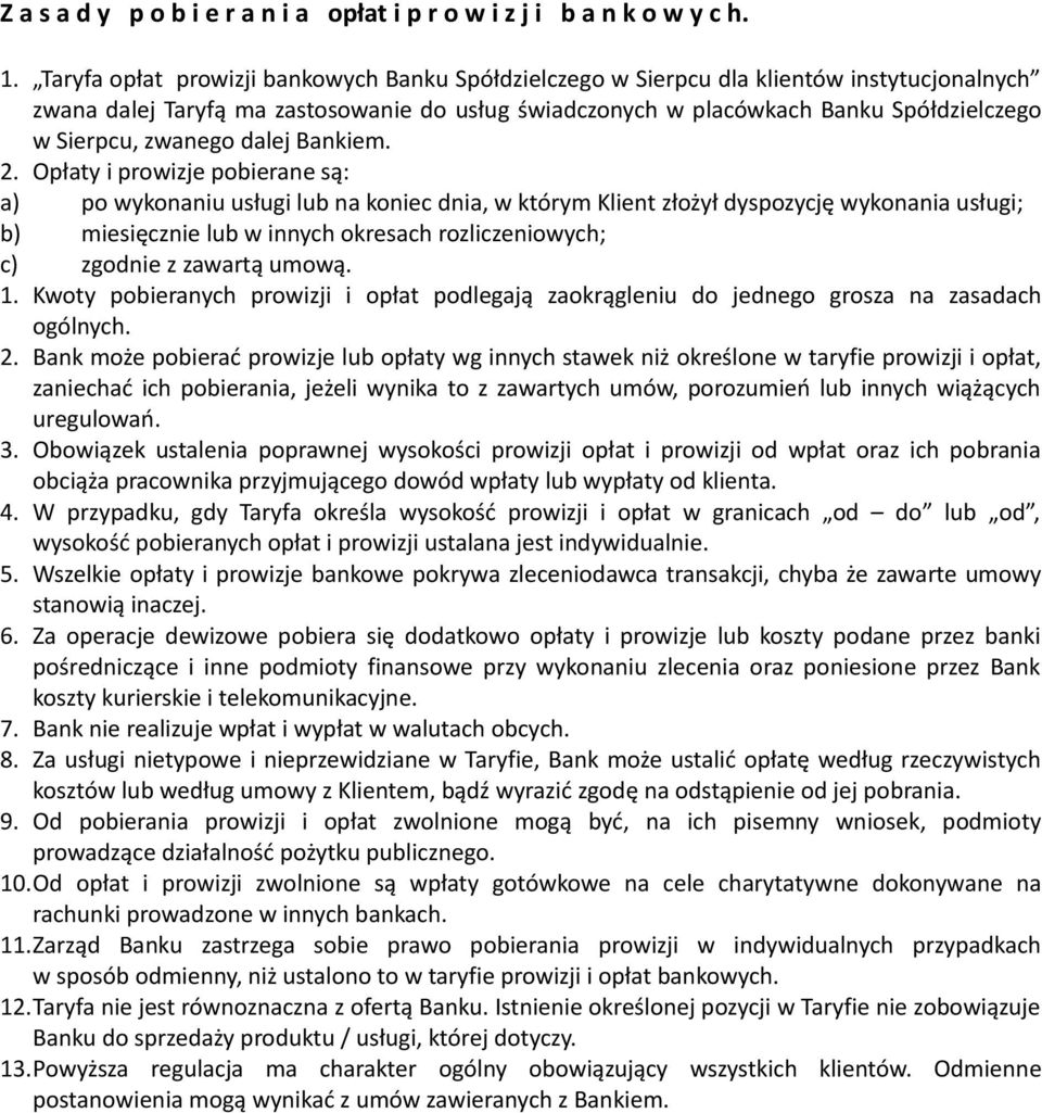 zwanego dalej Bankiem. 2.