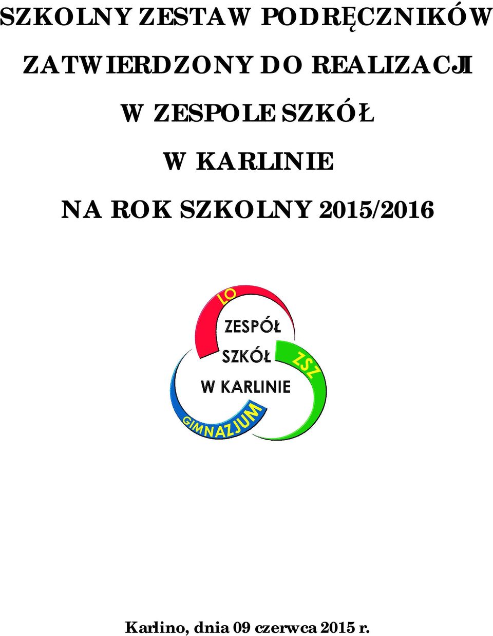 ZESPOLE SZKÓ W KARLINIE NA ROK