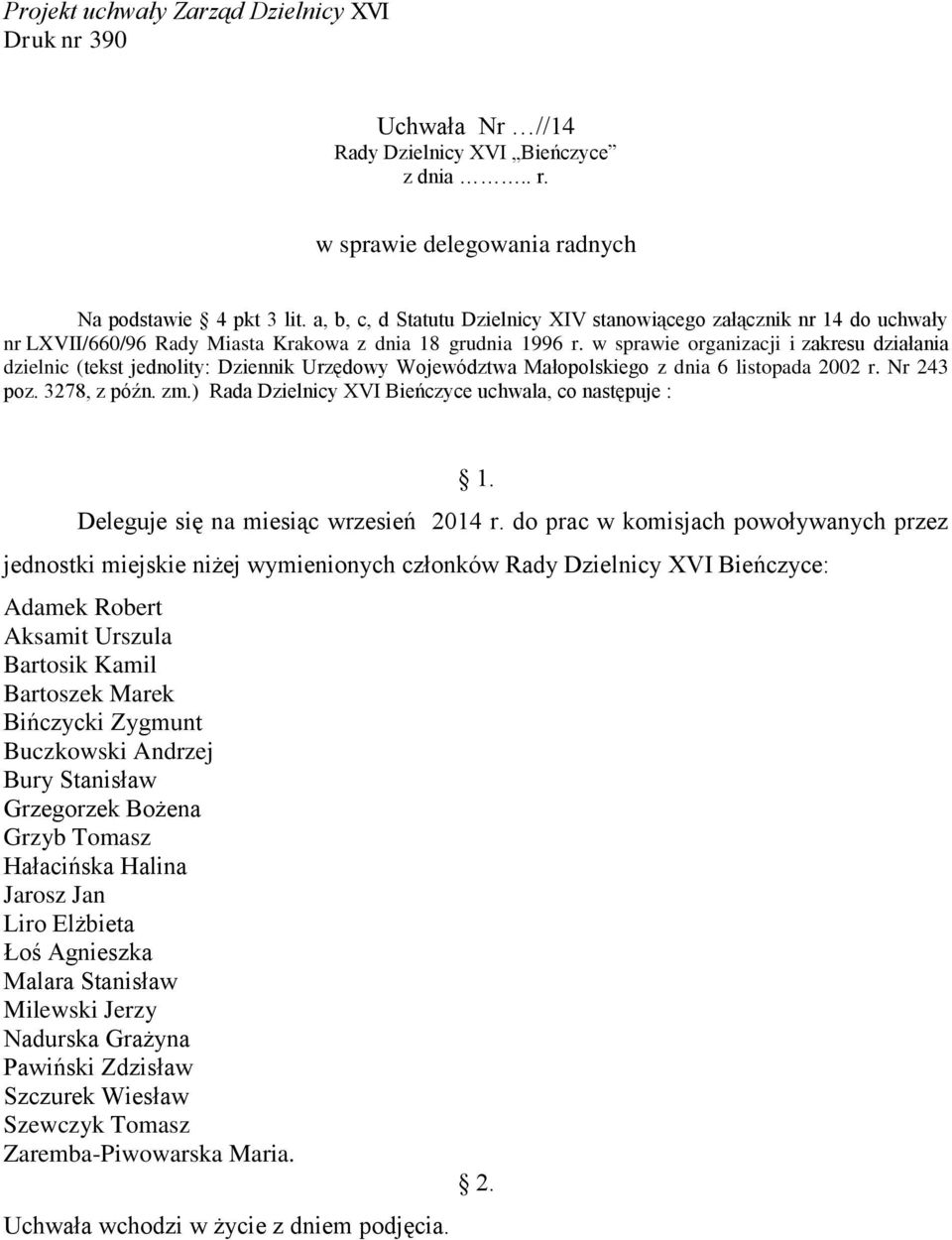 w sprawie organizacji i zakresu działania dzielnic (tekst jednolity: Dziennik Urzędowy Województwa Małopolskiego z dnia 6 listopada 2002 r. Nr 243 poz. 3278, z późn. zm.