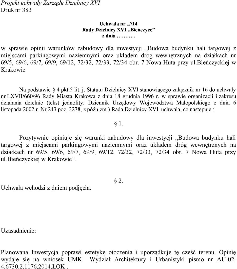 Statutu Dzielnicy XVI stanowiącego załącznik nr 16 do uchwały nr LXVII/660/96 Rady Miasta Krakowa z dnia 18 grudnia 1996 r.