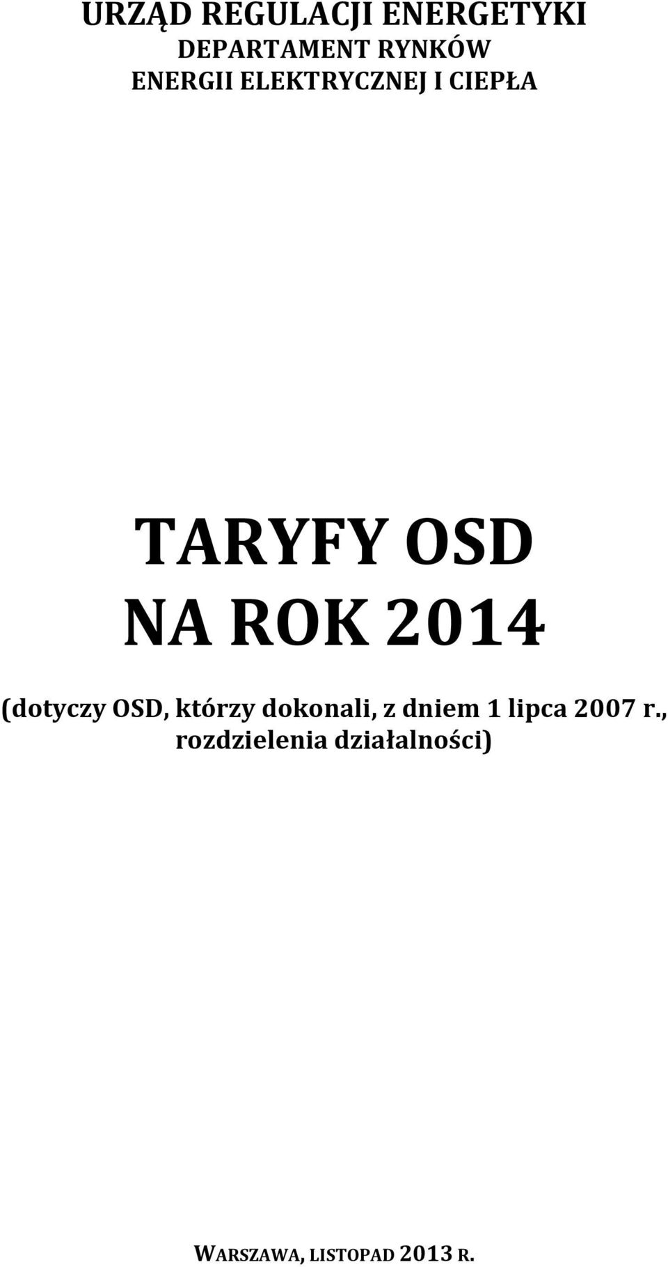 2014 (dotyczy OSD, którzy dokonali, z dniem 1 lipca