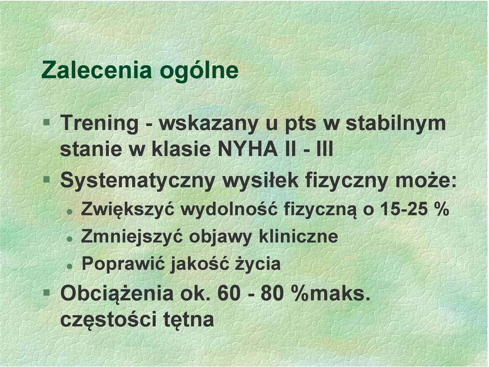 Zwiększyć wydolność fizyczną o 15-25 % Zmniejszyć objawy