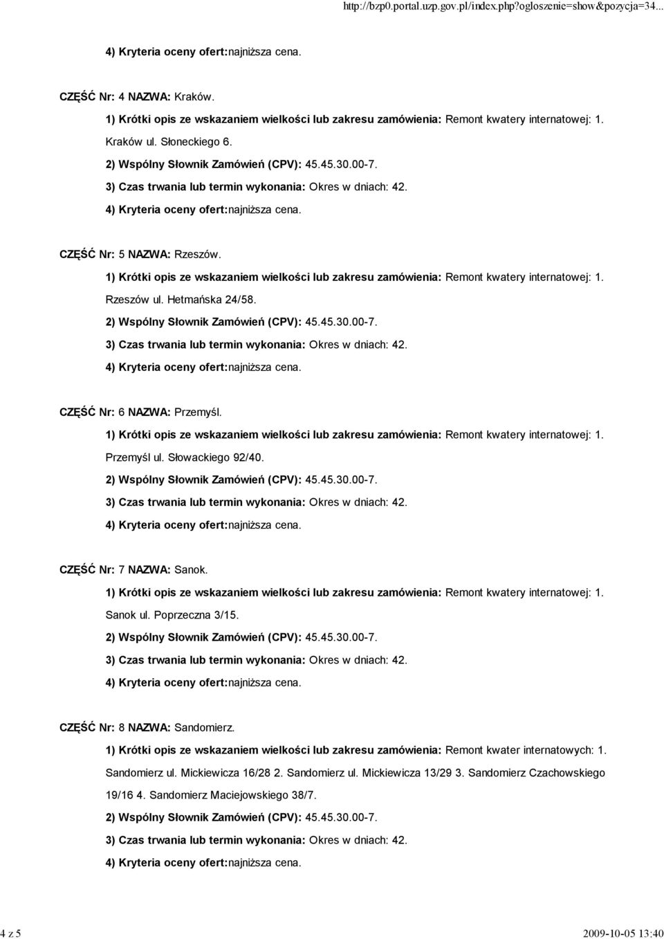 CZĘŚĆ Nr: 7 NAZWA: Sanok. Sanok ul. Poprzeczna 3/15. CZĘŚĆ Nr: 8 NAZWA: Sandomierz. Sandomierz ul.