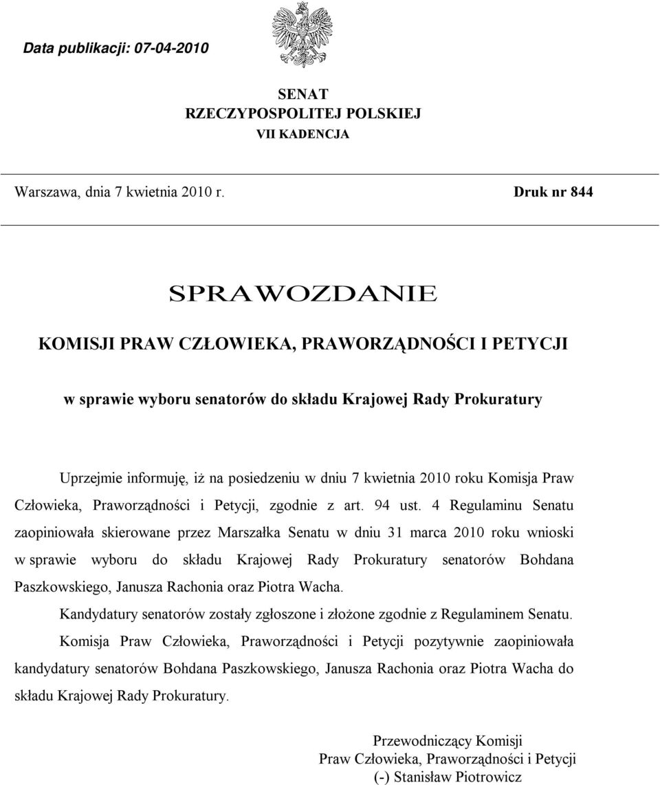 roku Komisja Praw Człowieka, Praworządności i Petycji, zgodnie z art. 94 ust.