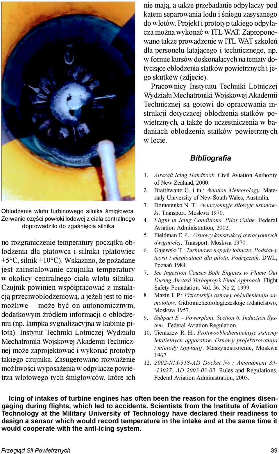 w formie kursów doskonalących na tematy dotyczące oblodzenia statków powietrznych i jego skutków (zdjęcie).