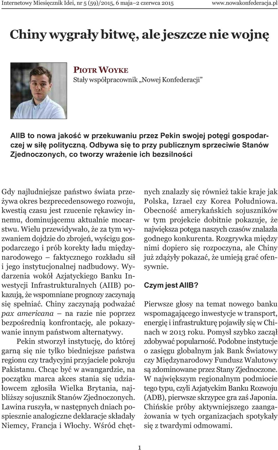 rzucenie rękawicy innemu, dominującemu aktualnie mocarstwu.