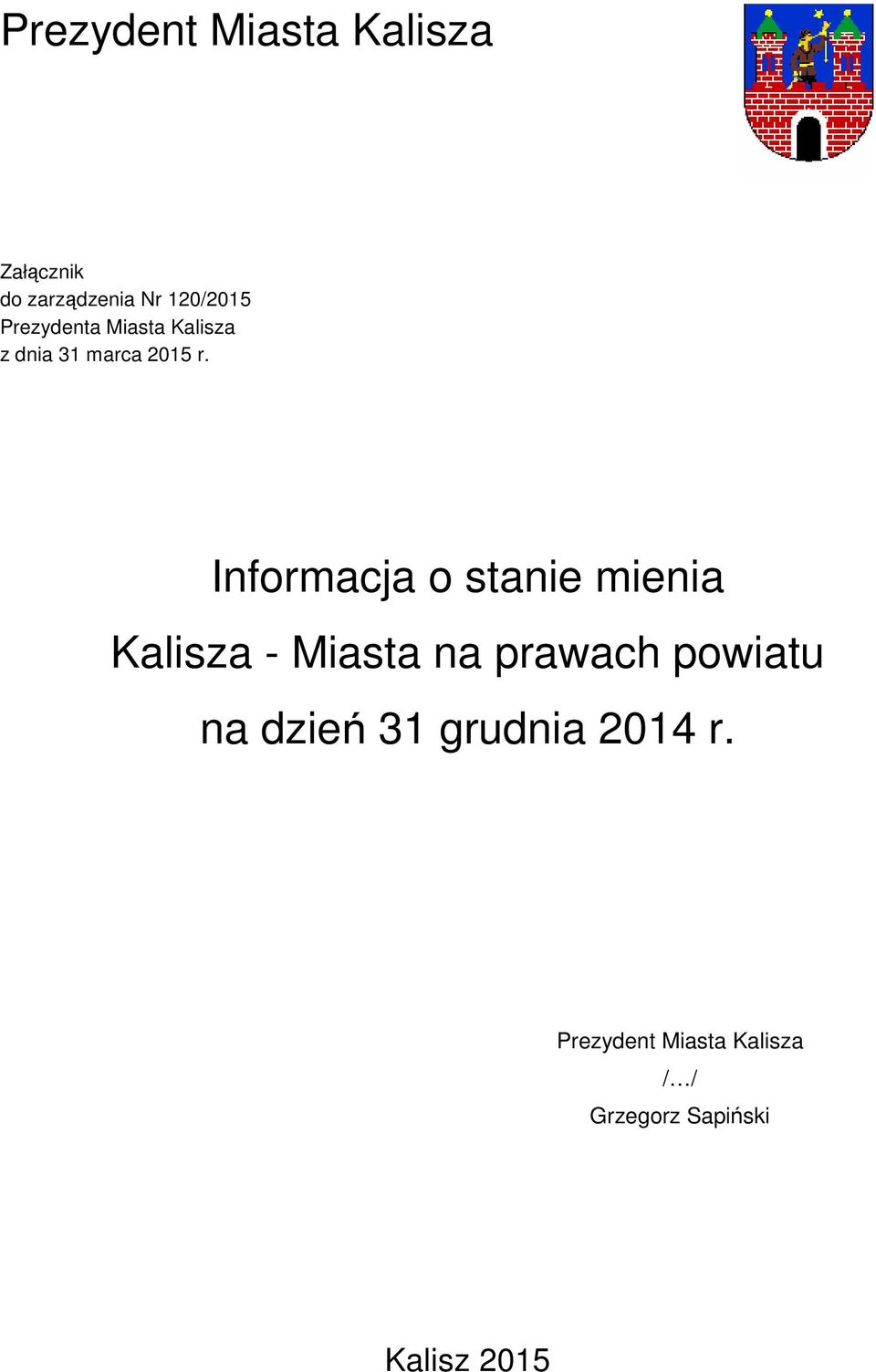Informacja o stanie mienia Kalisza - Miasta na prawach powiatu na
