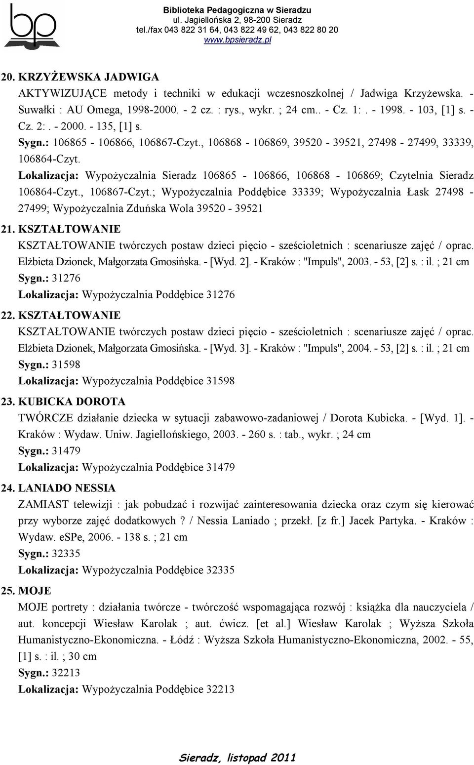 Lokalizacja: Wypożyczalnia Sieradz 106865-106866, 106868-106869; Czytelnia Sieradz 106864-Czyt., 106867-Czyt.