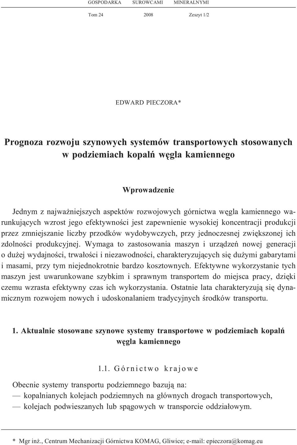 wydobywczych, przy jednoczesnej zwiêkszonej ich zdolnoœci produkcyjnej.