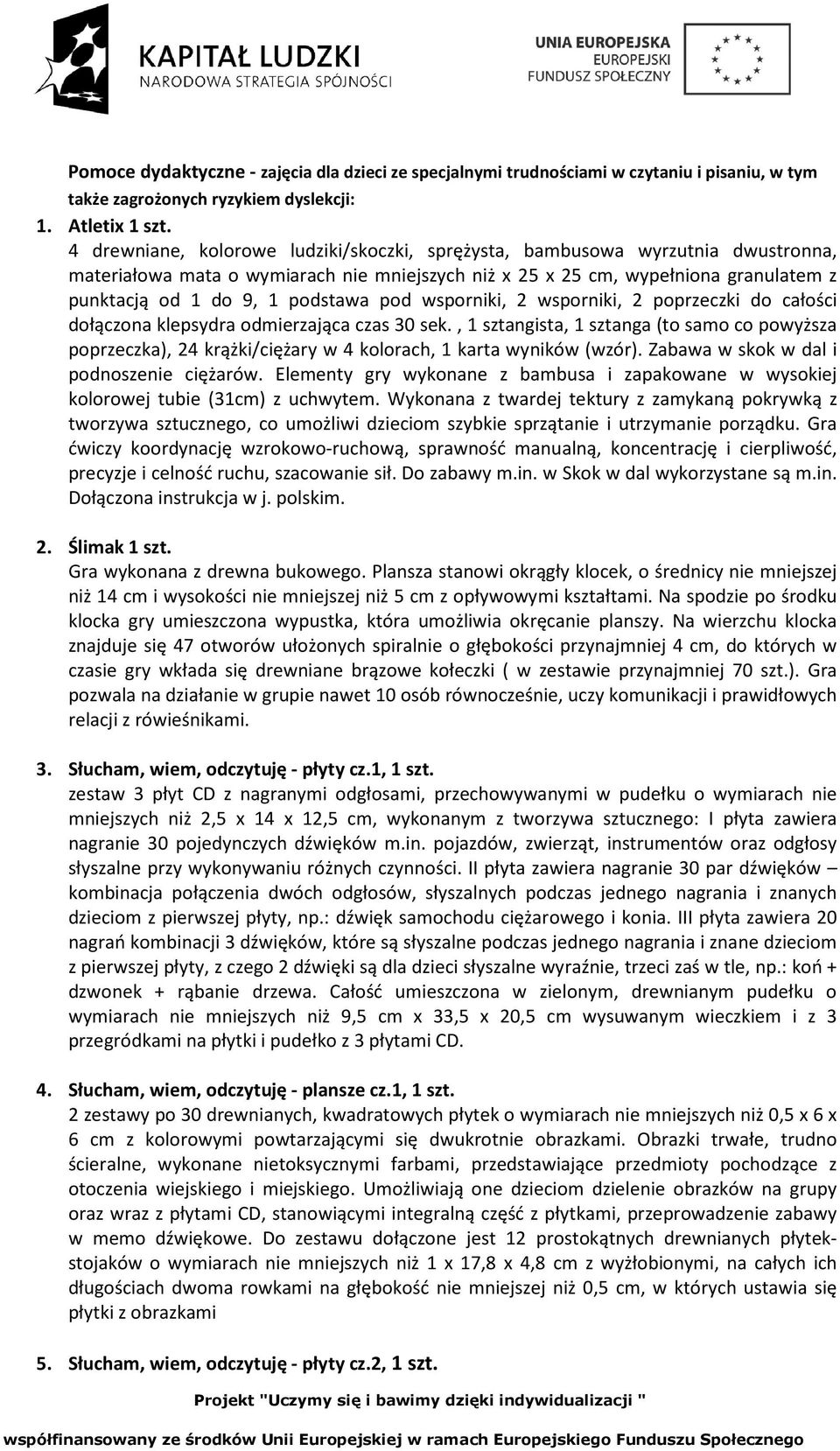pod wsporniki, 2 wsporniki, 2 poprzeczki do całości dołączona klepsydra odmierzająca czas 30 sek.