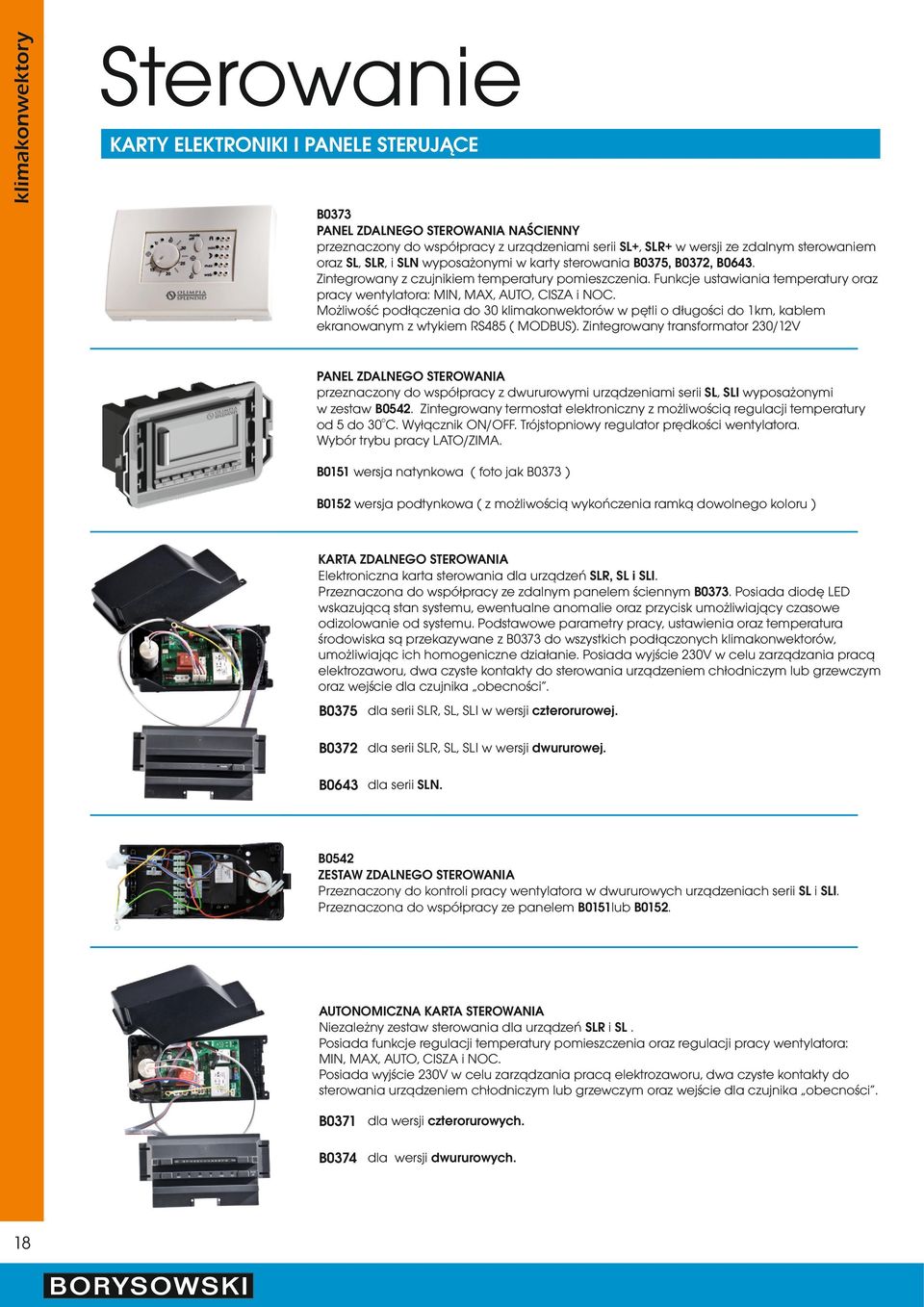 M liwœæ pd³¹czenia d 30 klimaknwektrów w pêtli d³ugœci d 1km, kablem ekranwanym z wtykiem RS485 ( MODBUS).