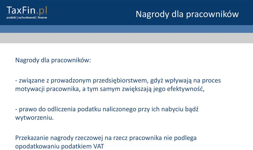 zwiększają jego efektywnośd, - prawo do odliczenia podatku naliczonego przy ich