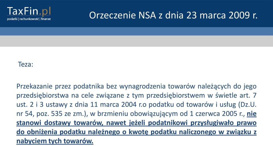 przedsiębiorstwem w świetle art. 7 ust. 2 i 3 ustawy z dnia 11 marca 2004 r.o podatku od towarów i usług (Dz.U. nr 54, poz.