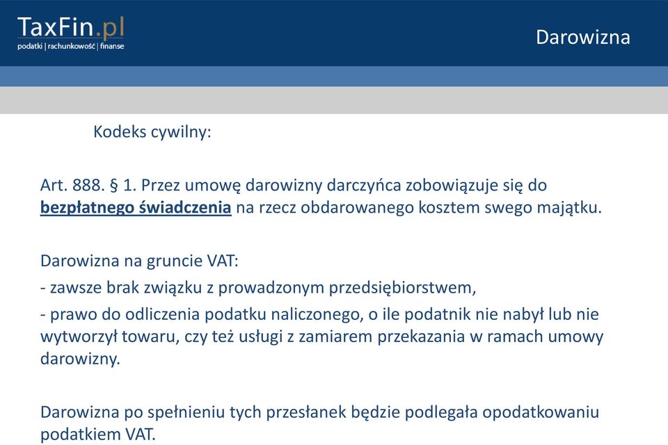 Darowizna na gruncie VAT: - zawsze brak związku z prowadzonym przedsiębiorstwem, - prawo do odliczenia podatku