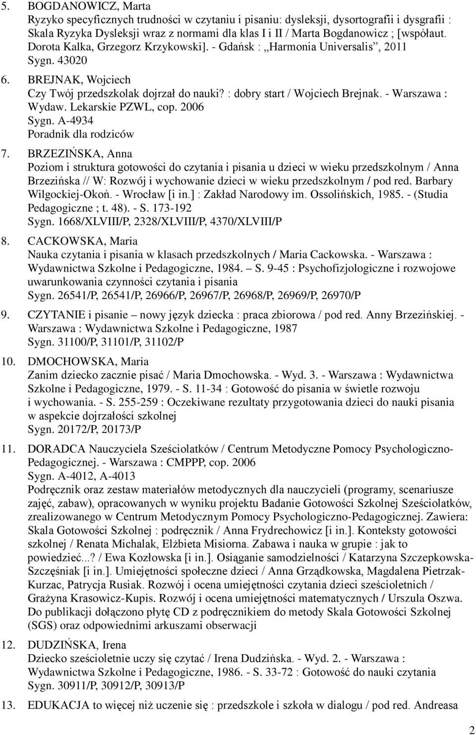 Lekarskie PZWL, cop. 2006 Sygn. A-4934 Poradnik dla rodziców 7.