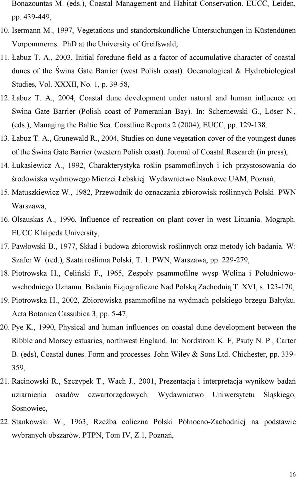 Oceanological & Hydrobiological Studies, Vol. XXXII, No. 1, p. 39-58, 12. Łabuz T. A.