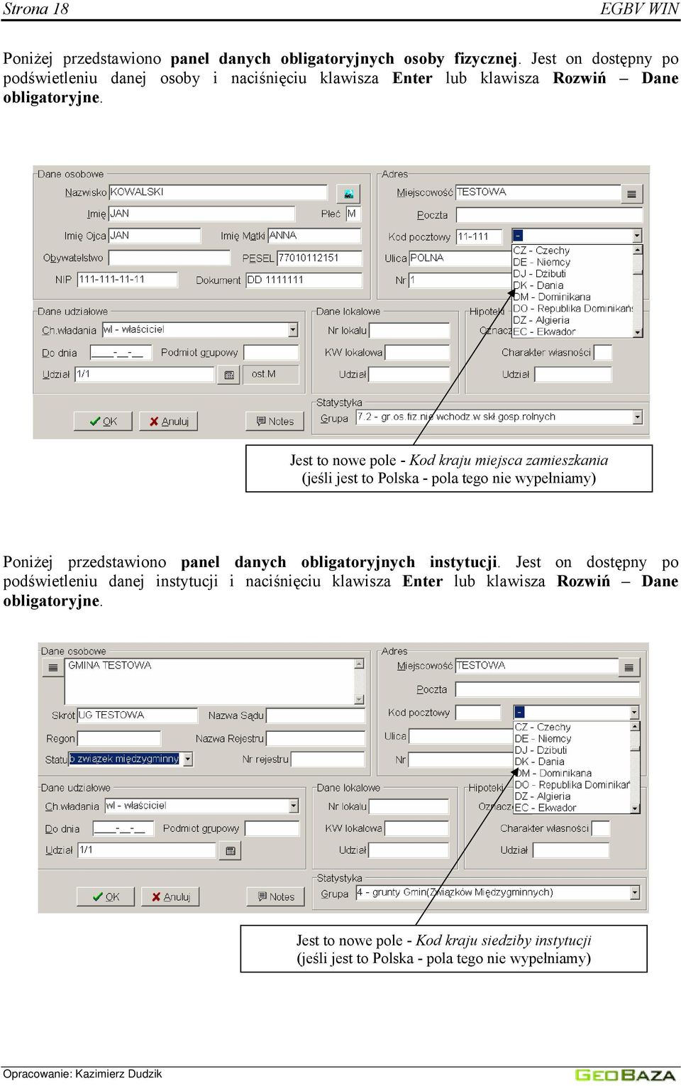 Jest to nowe pole - Kod kraju miejsca zamieszkania (jeśli jest to Polska - pola tego nie wypełniamy) Poniżej przedstawiono panel danych